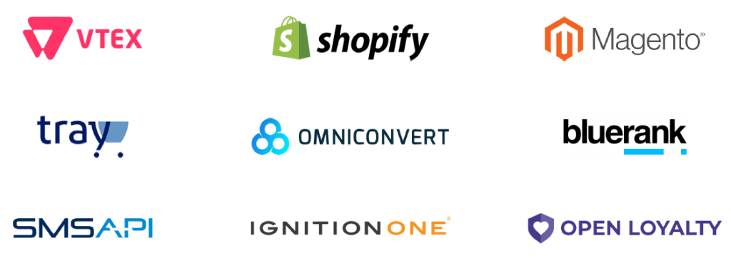 VTEX, Shopify, Magento, Tray, Omniconvert, Bluerank, SMS API, Ignition One, Open Loyalty